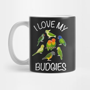 I Love My Budgies Budgie Lover Bird Mug